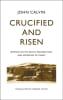 Crucified and Risen: Sermons on the Death, Resurrection, and Ascension of Christ Hardback - Thumbnail 0