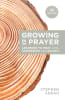 Growing in Prayer: Learning to Pray With Dependence and Delight Paperback - Thumbnail 0