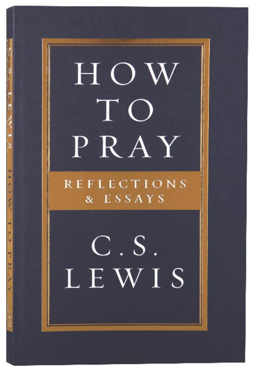 How to Pray: Reflections & Essays Paperback