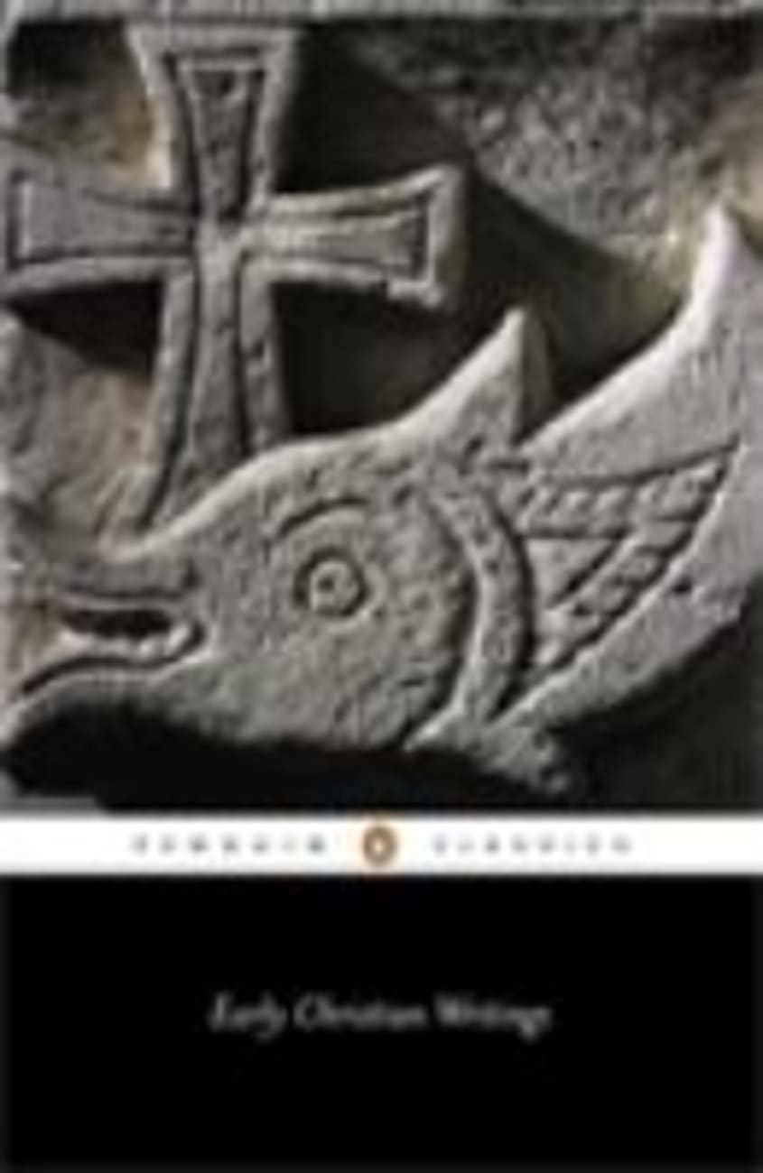 Early Christian Writings (Penguin Black Classics Series) Paperback