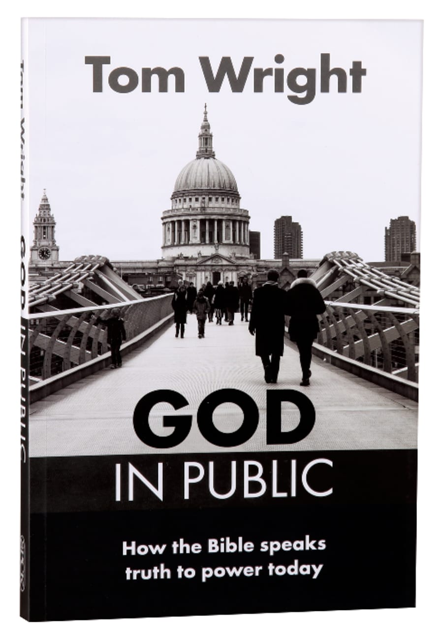 God in Public: How the Bible Speaks Truth to Power Today Paperback