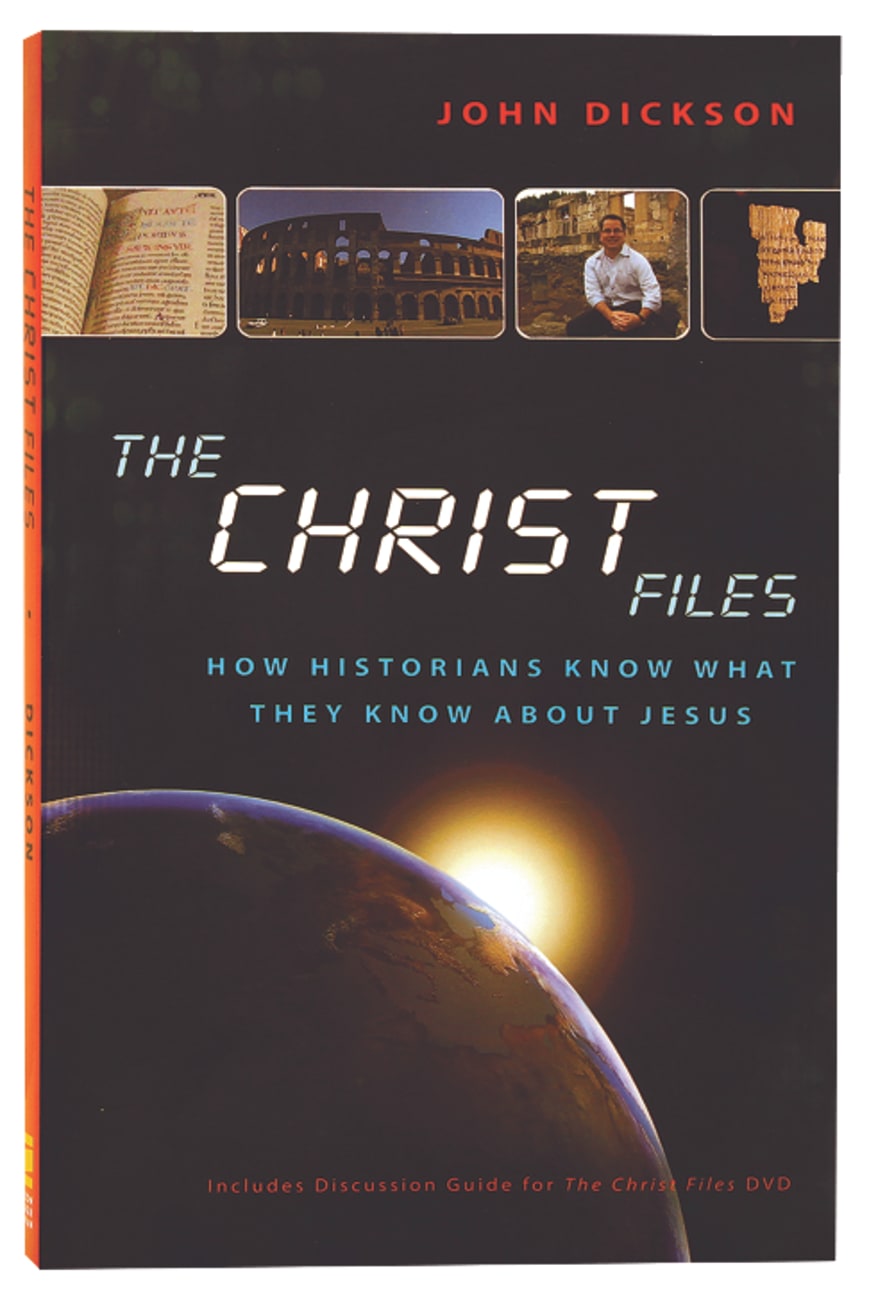 The Christ Files: How Historians Know What They Know About Jesus Paperback
