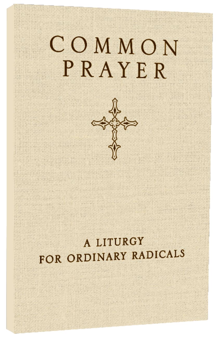Common Prayer: A Liturgy For Ordinary Radicals Paperback