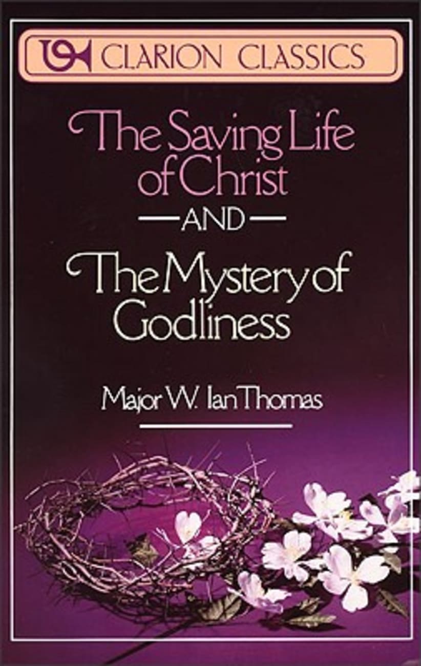 Saving Life of Christ & Mystery of Godliness Paperback