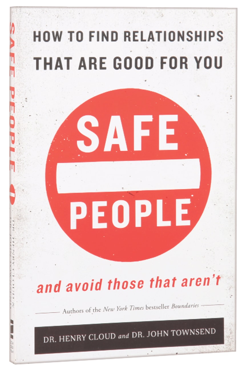 Safe People: How to Find Relationships That Are Good For You and Avoid Those That Aren't Paperback