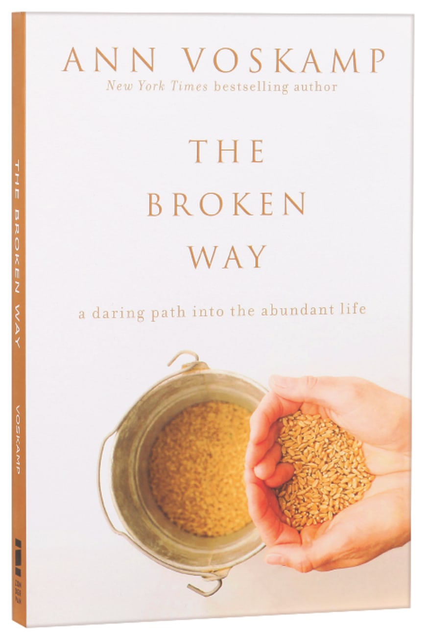 The Broken Way: A Daring Path Into the Abundant Life Paperback
