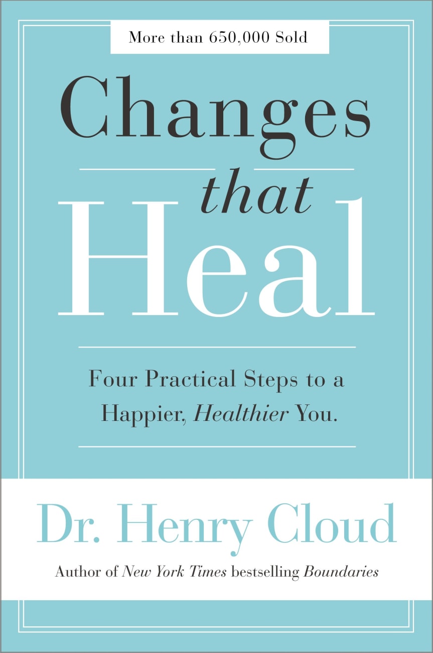 Changes That Heal: Four Practical Steps to a Happier, Healthier You Paperback
