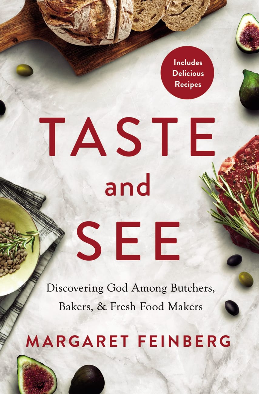 Taste and See: Discovering God Among Butchers, Bakers, and Fresh Food Makers Paperback