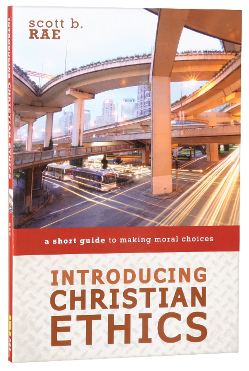 Introducing Christian Ethics: A Short Guide to Making Moral Choices Paperback