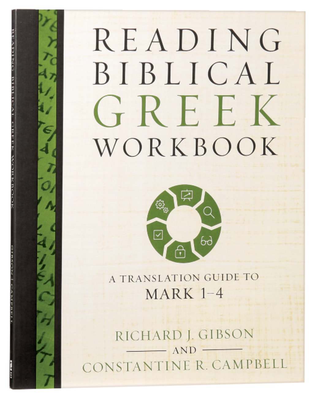 Reading Biblical Greek: Workbook - a Translation Guide to Mark 1-4 Paperback