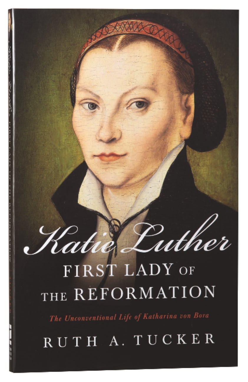 Katie Luther, First Lady of the Reformation Paperback