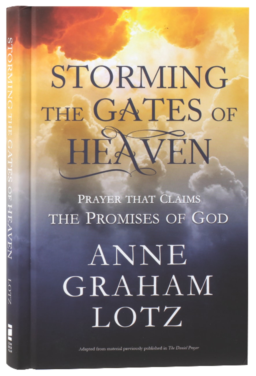 Storming the Gates of Heaven: Prayer That Claims the Promises of God Hardback