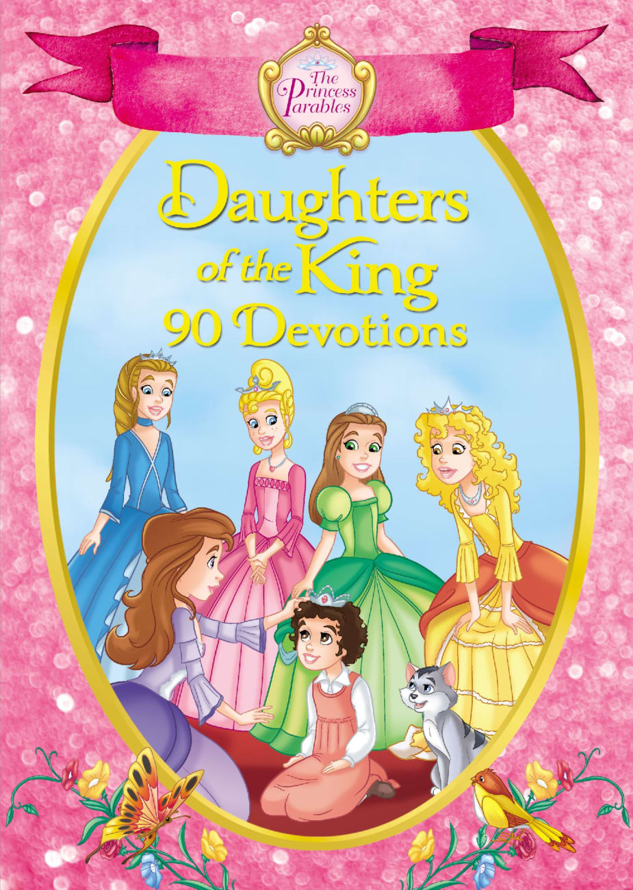 Daughters of the King - 90 Devotions (The Princess Parables Series) Hardback