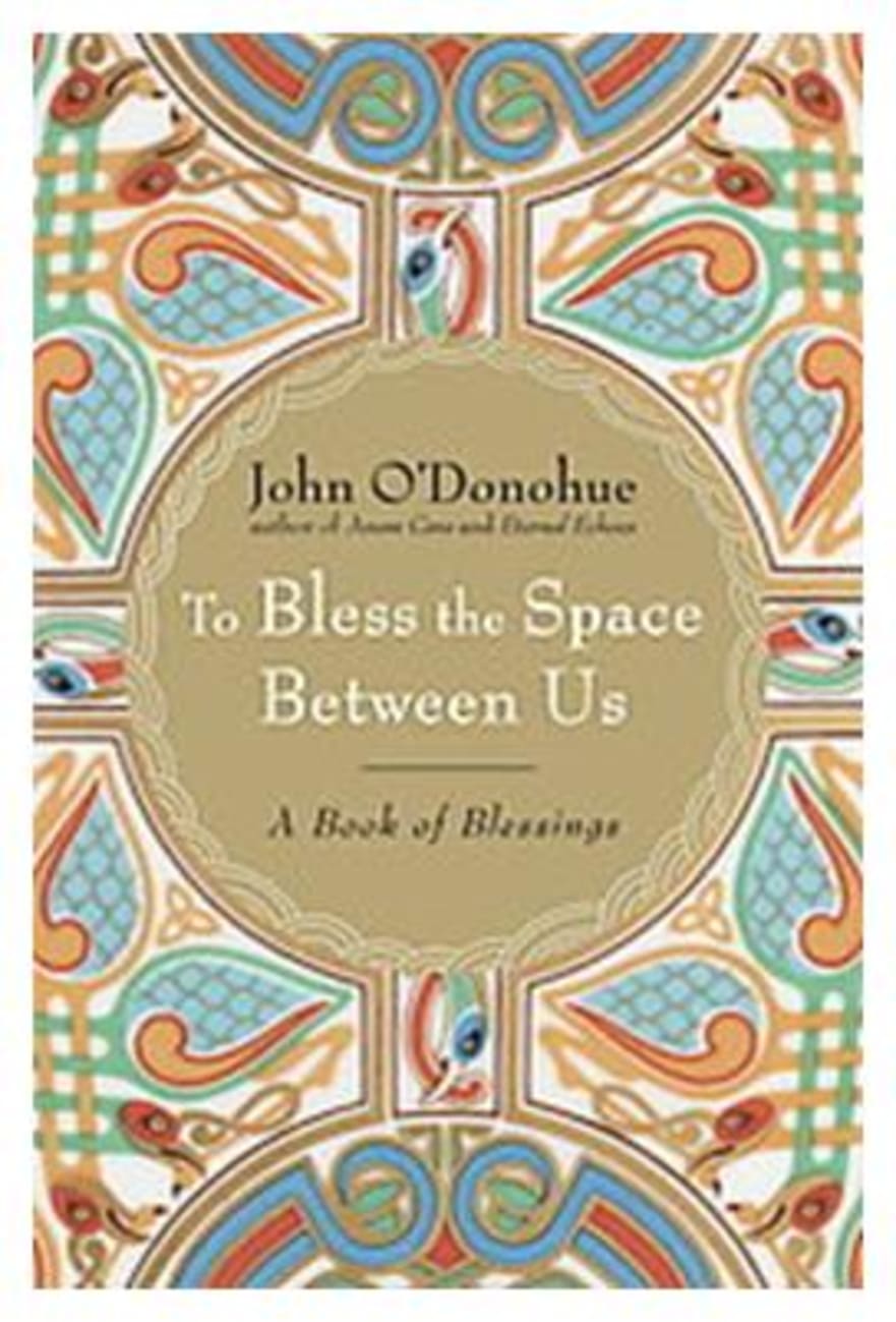 To Bless the Space Between Us Hardback