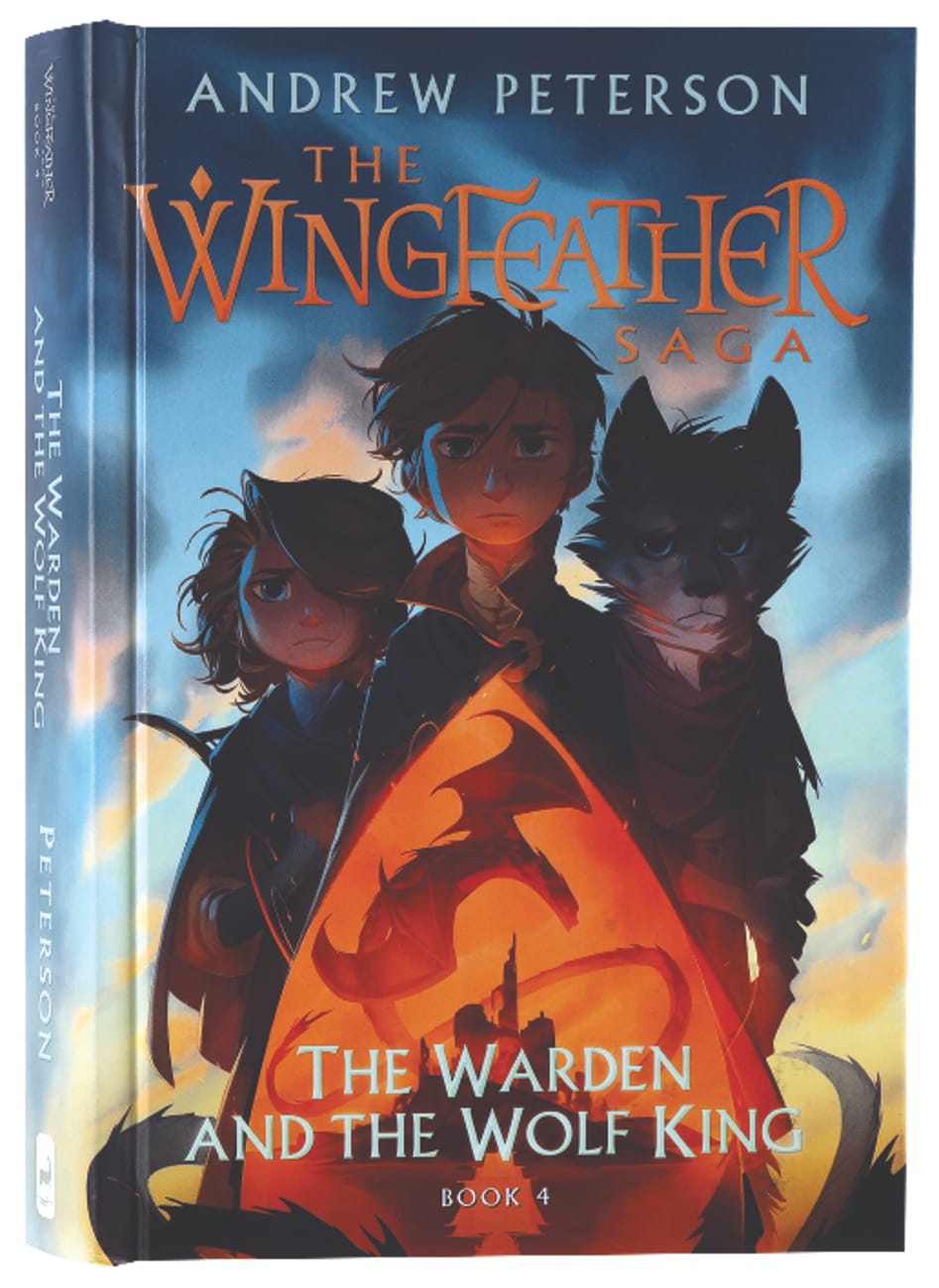 The Warden and the Wolf King (#04 in The Wingfeather Saga Series) Hardback