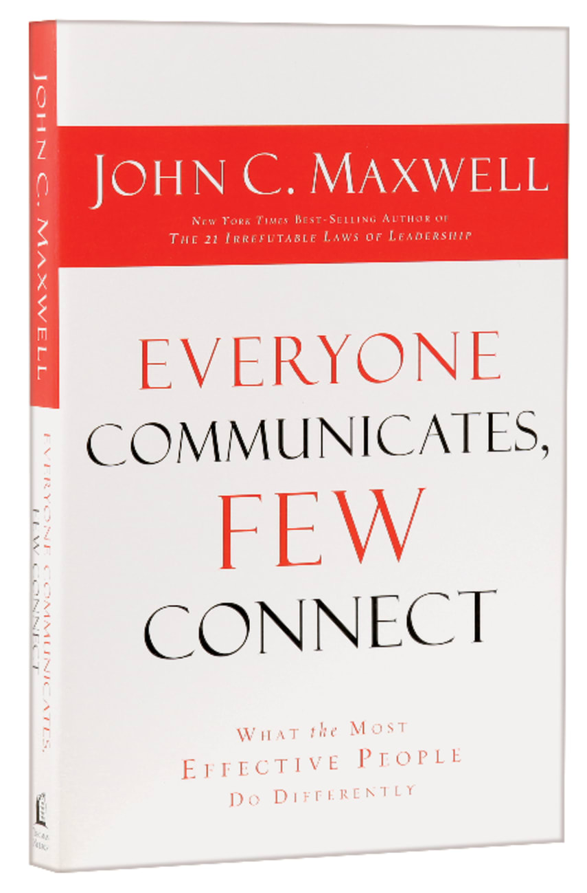 Everyone Communicates, Few Connect: What the Most Effective People Do Differently Paperback