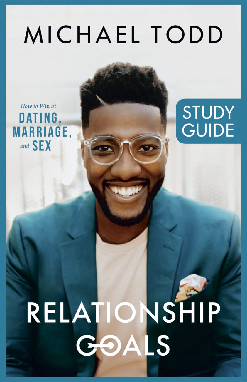 Relationship Goals: How to Win At Dating, Marriage & Sex (Study Guide) Paperback