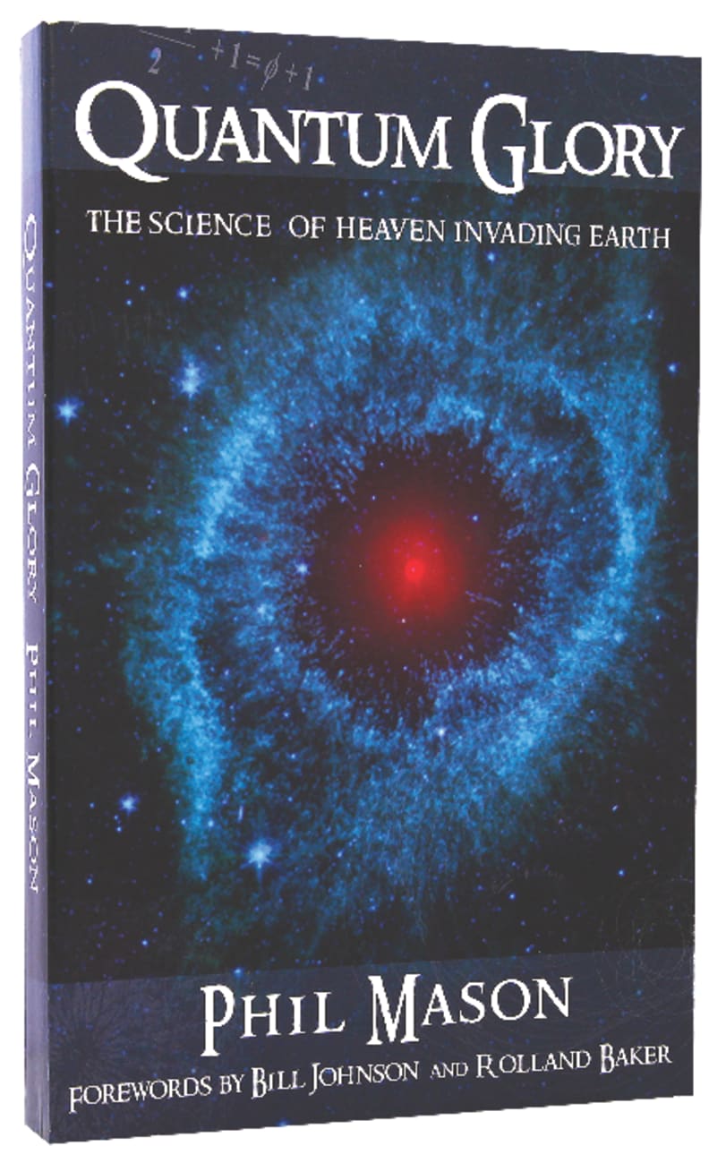 Quantum Glory: The Science of Heaven Invading Earth Paperback