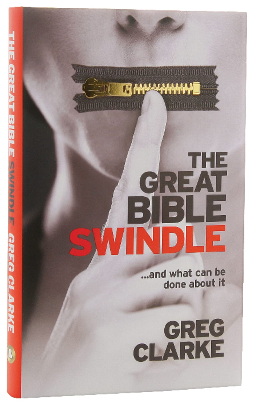 Great Bible Swindle, The...And What Can Be Done About It Paperback