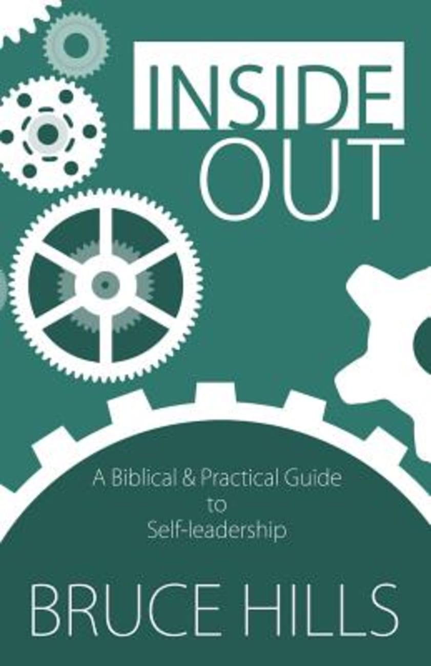 Inside Out: A Biblical and Practical Guide to Self-Leadership Paperback