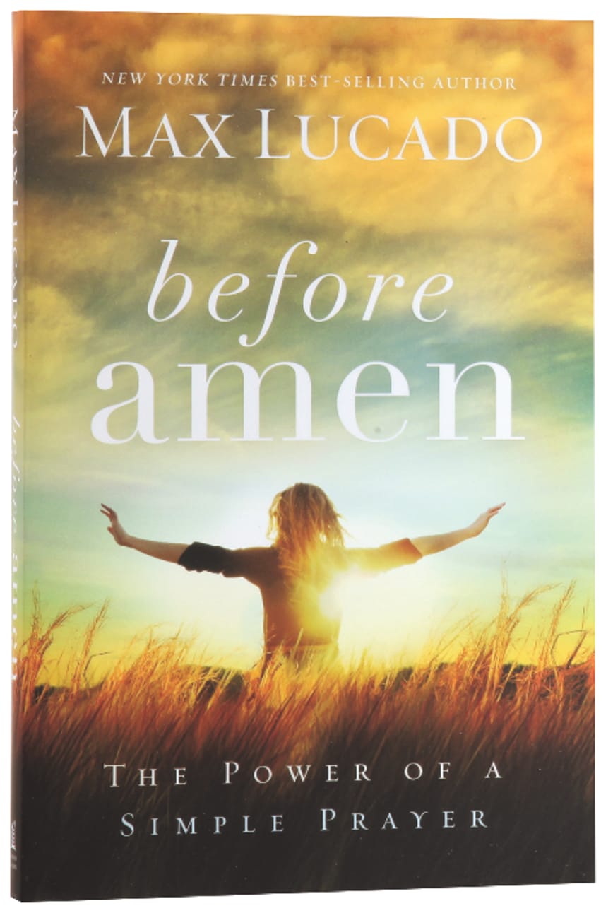 Before Amen: The Power of a Simple Prayer Paperback