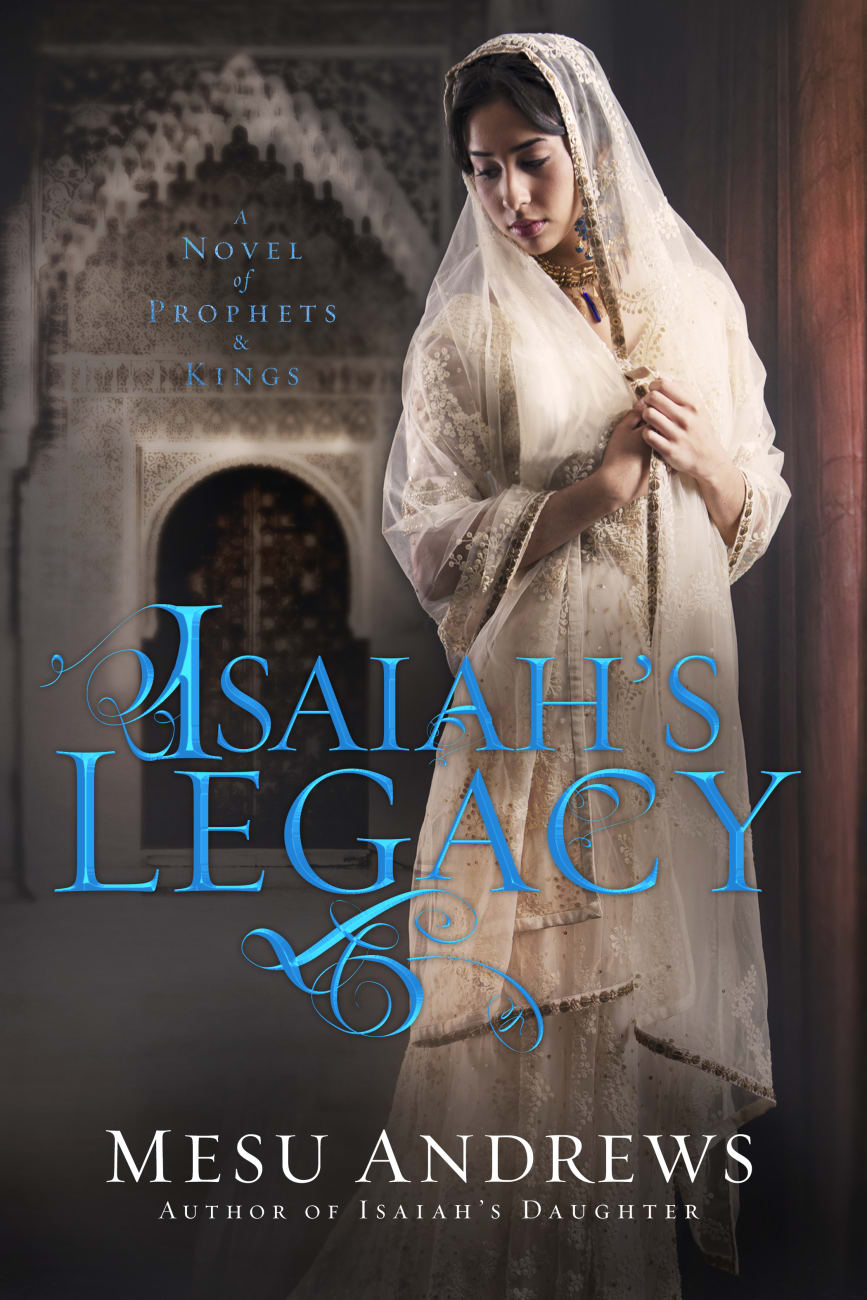 Isaiah's Legacy: A Novel of Prophets and Kings Paperback