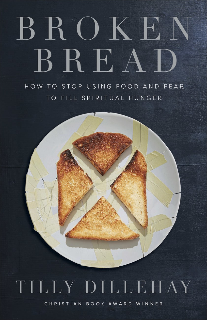 Broken Bread: Feasting in An Age of Fussiness Paperback