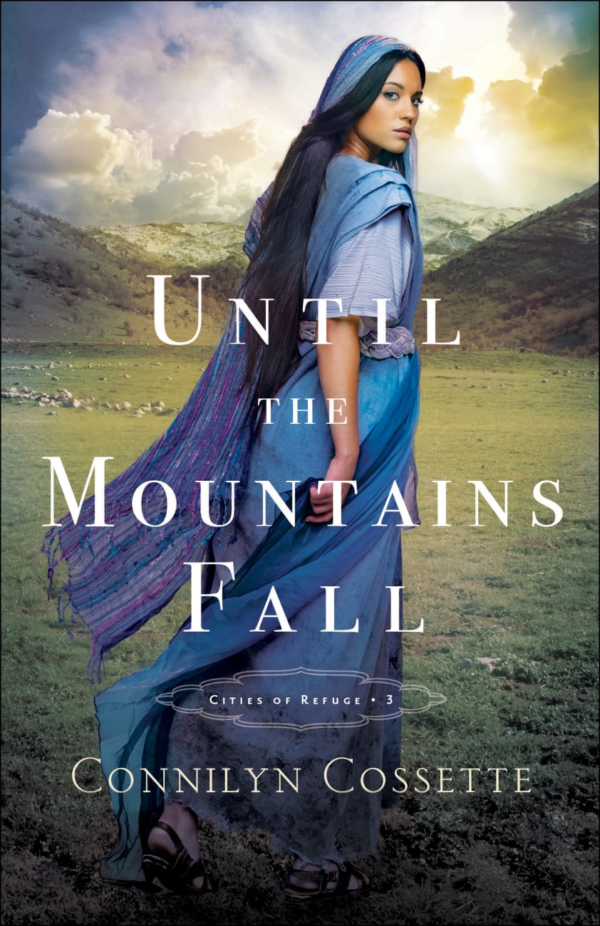 Until the Mountains Fall (#03 in Cities Of Refuge Series) Paperback