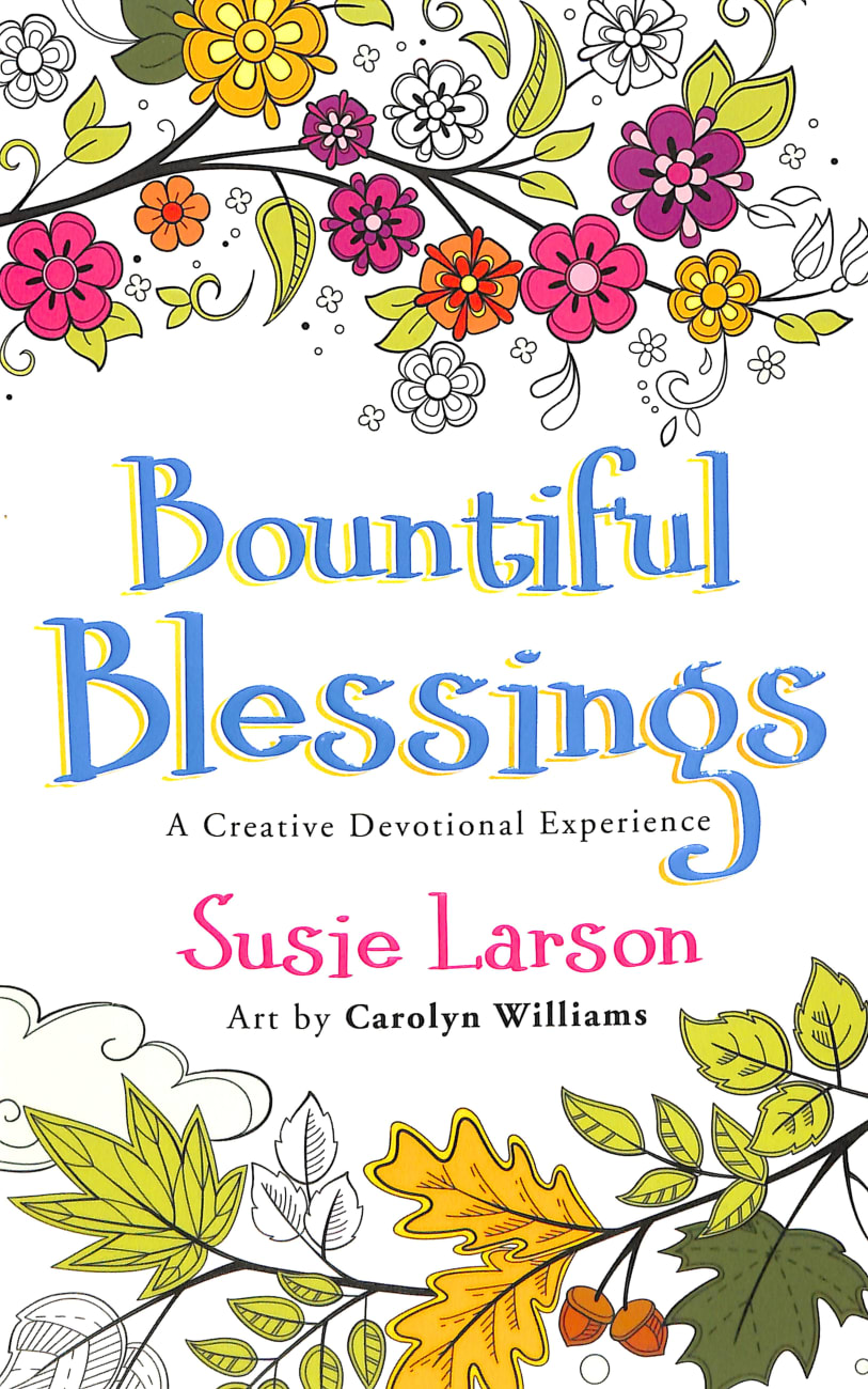 Bountiful Blessings - a Creative Devotional Experience (Adult Coloring Books Series) Paperback
