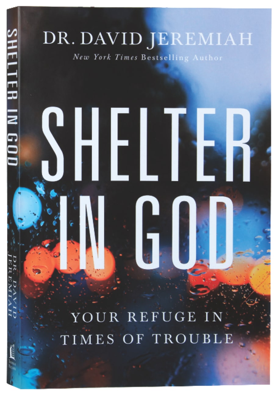 Shelter in God: Your Refuge in Times of Trouble Paperback