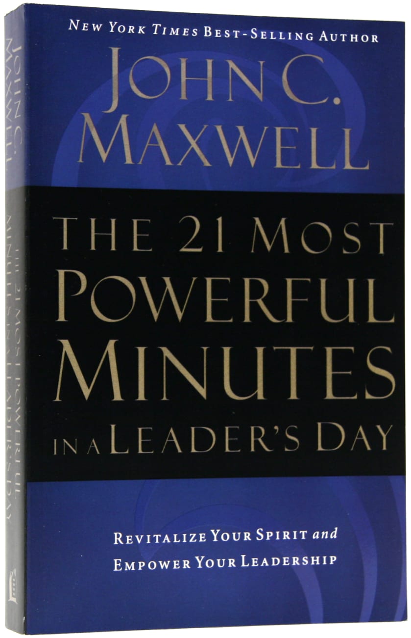 The 21 Most Powerful Minutes in a Leader's Day Paperback