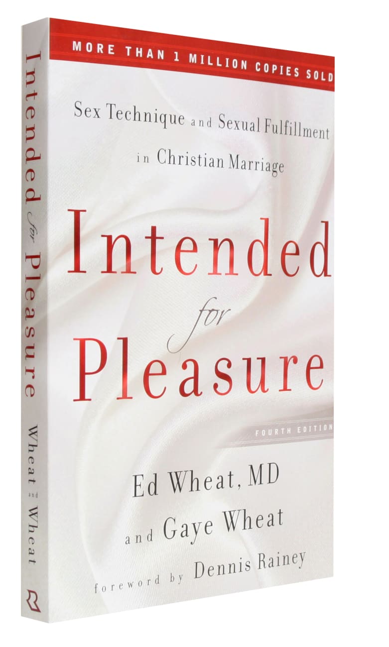 Intended For Pleasure: Sex Technique and Sexual Fulfillment in Christian Marriage (4th Edition) Paperback