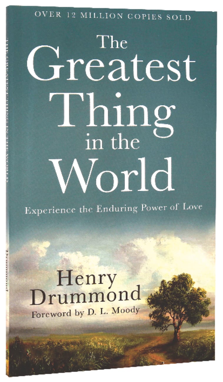 The Greatest Thing in the World: Experience the Enduring Power of Love Mass Market