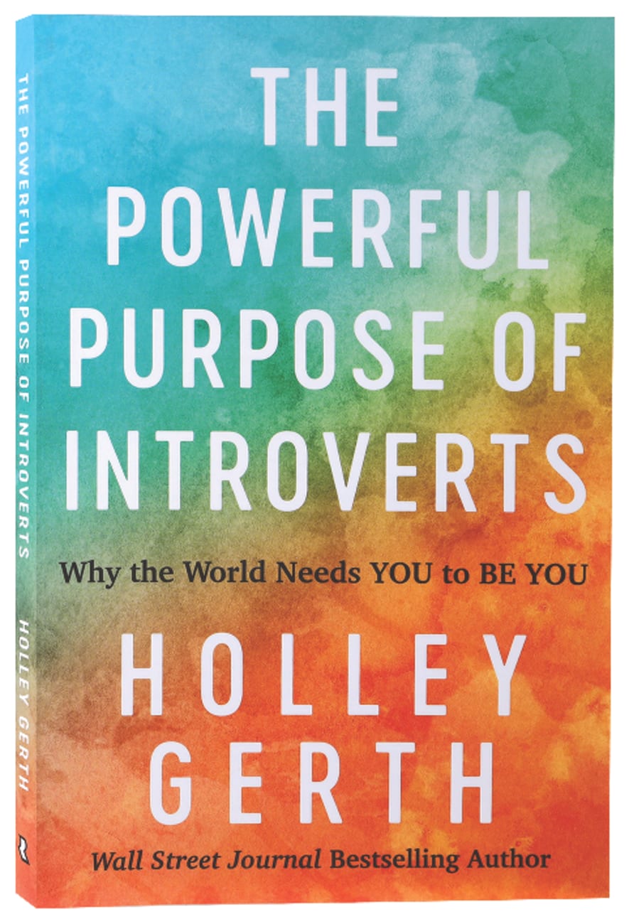 The Powerful Purpose of Introverts: Why the World Needs You to Be You Paperback