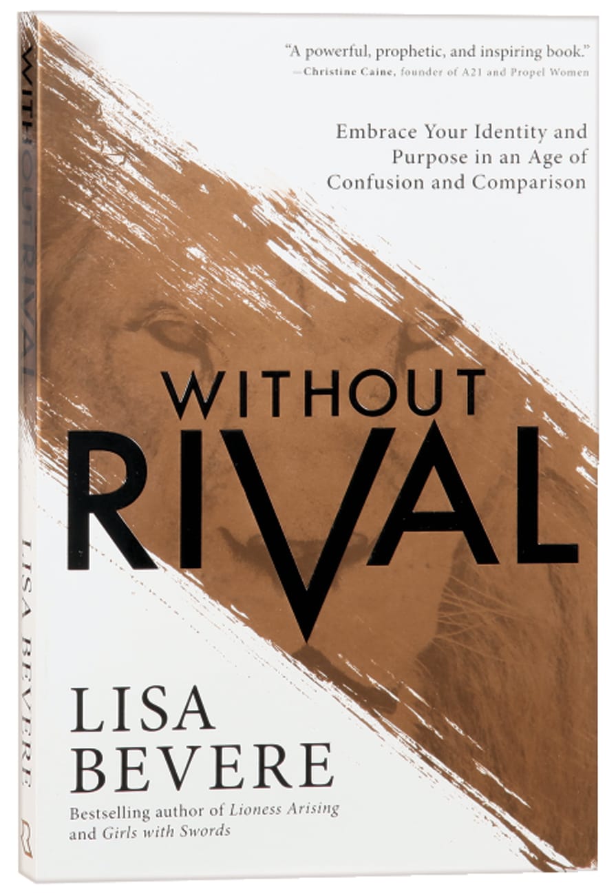 Without Rival: Embrace Your Identity and Purpose in An Age of Confusion and Comparison Paperback
