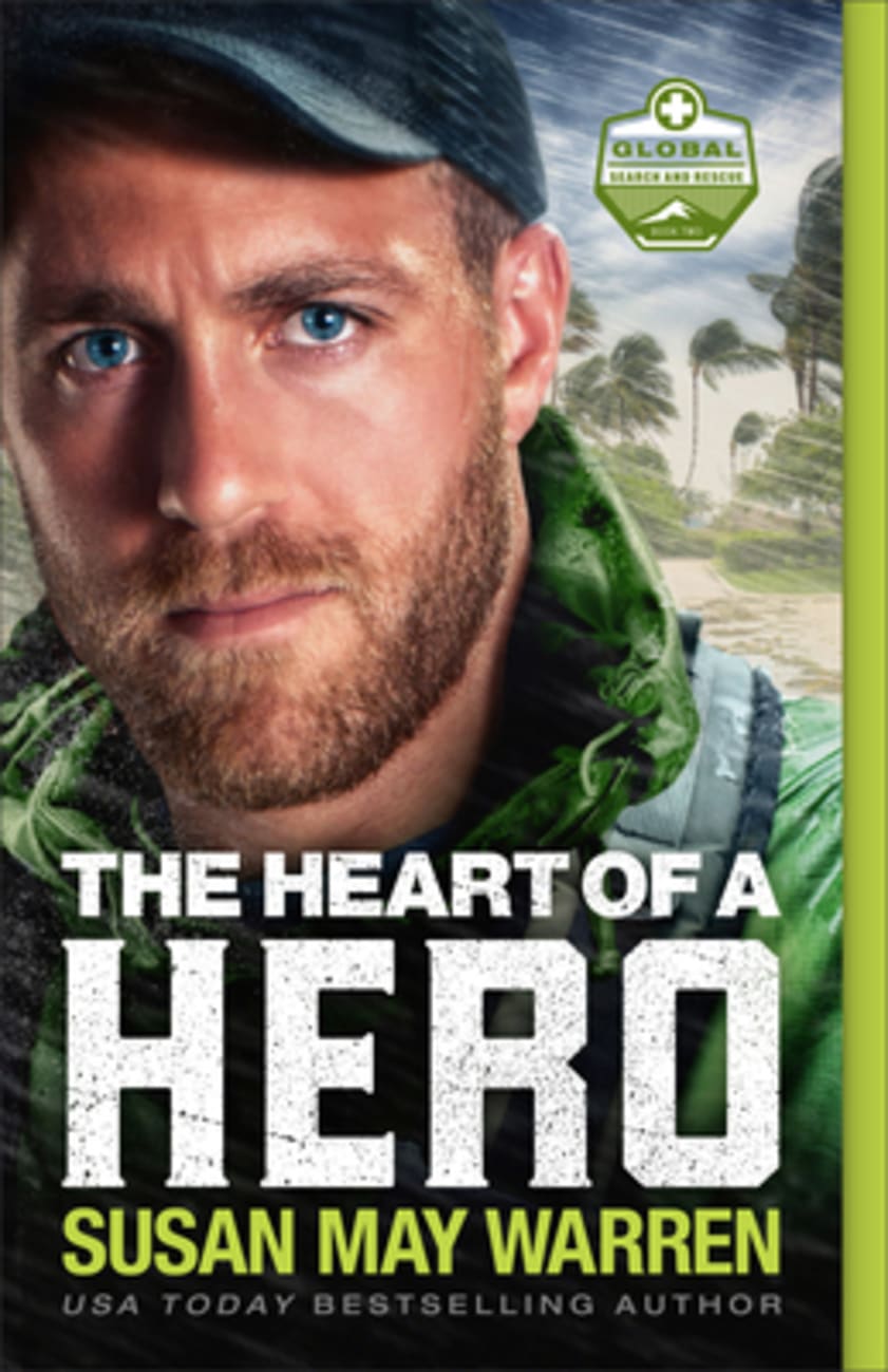 The Heart of a Hero (#02 in Global Search And Rescue Series) Paperback
