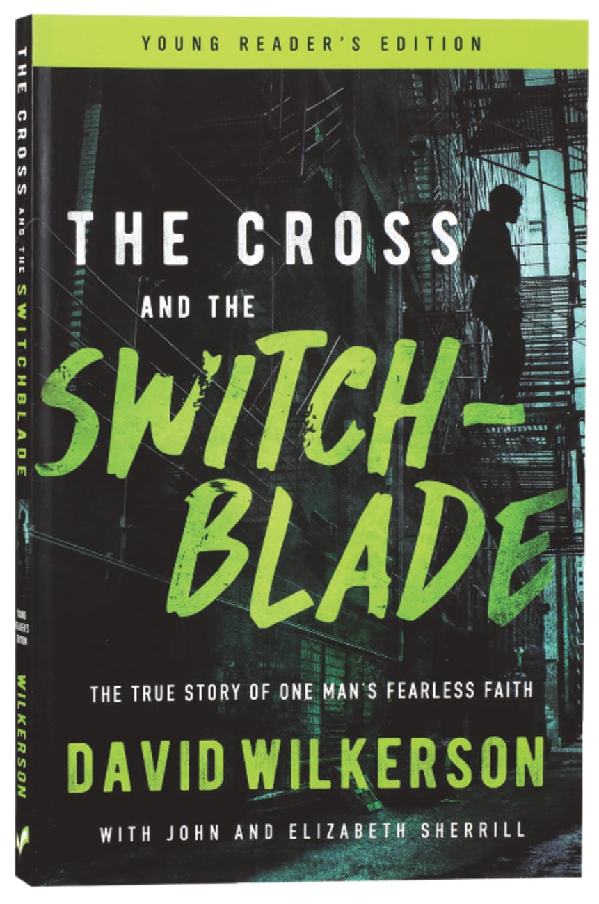 Cross and the Switchblade, the - the True Story of One Man's Fearless Faith (Young Readers Edition Series) Paperback