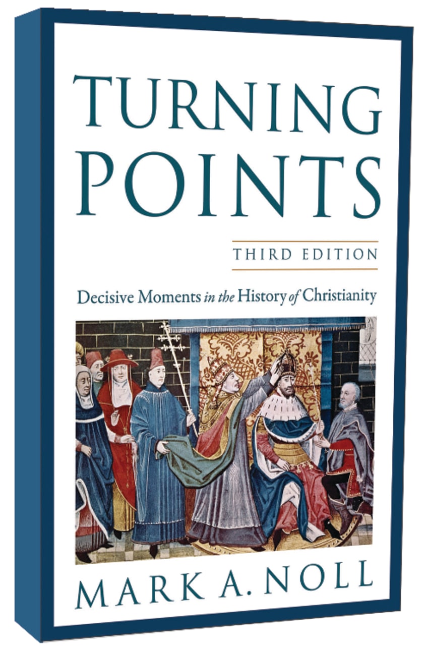 Turning Points: Decisive Moments in the History of Christianity (3rd Edition) Paperback