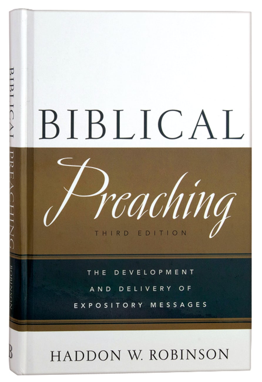 Biblical Preaching: The Development and Delivery of Expository Messages (3rd Edition) Hardback