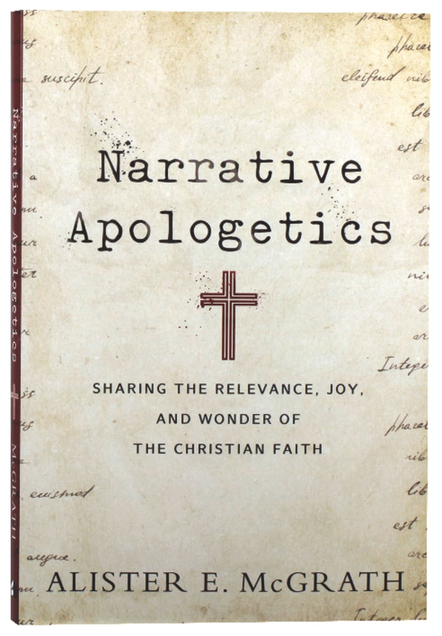 Narrative Apologetics: Sharing the Relevance, Joy, and Wonder of the Christian Faith Paperback