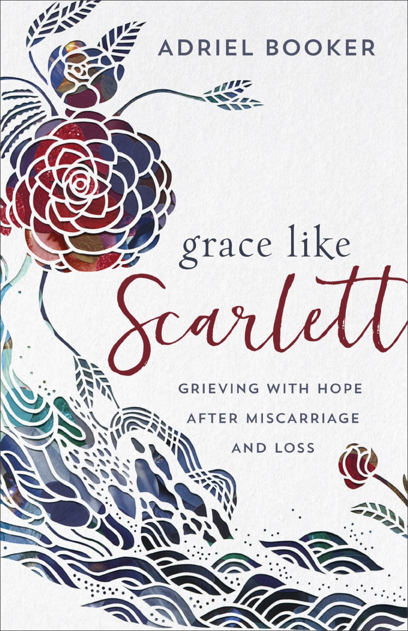 Grace Like Scarlett: Grieving With Hope After Miscarriage and Loss Paperback