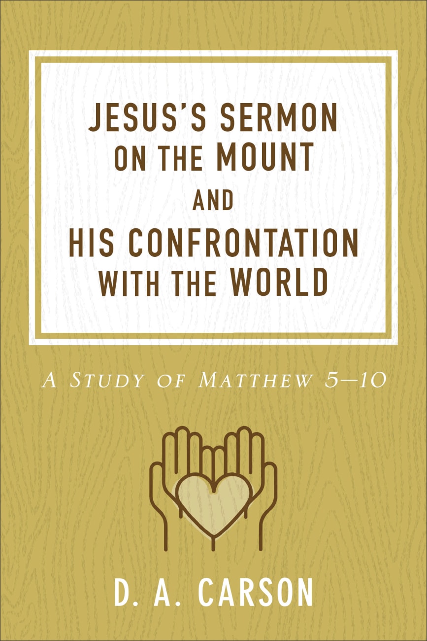 Jesus's Sermon on the Mount and His Confrontation With the World: A Study of Matthew 5-10 Paperback