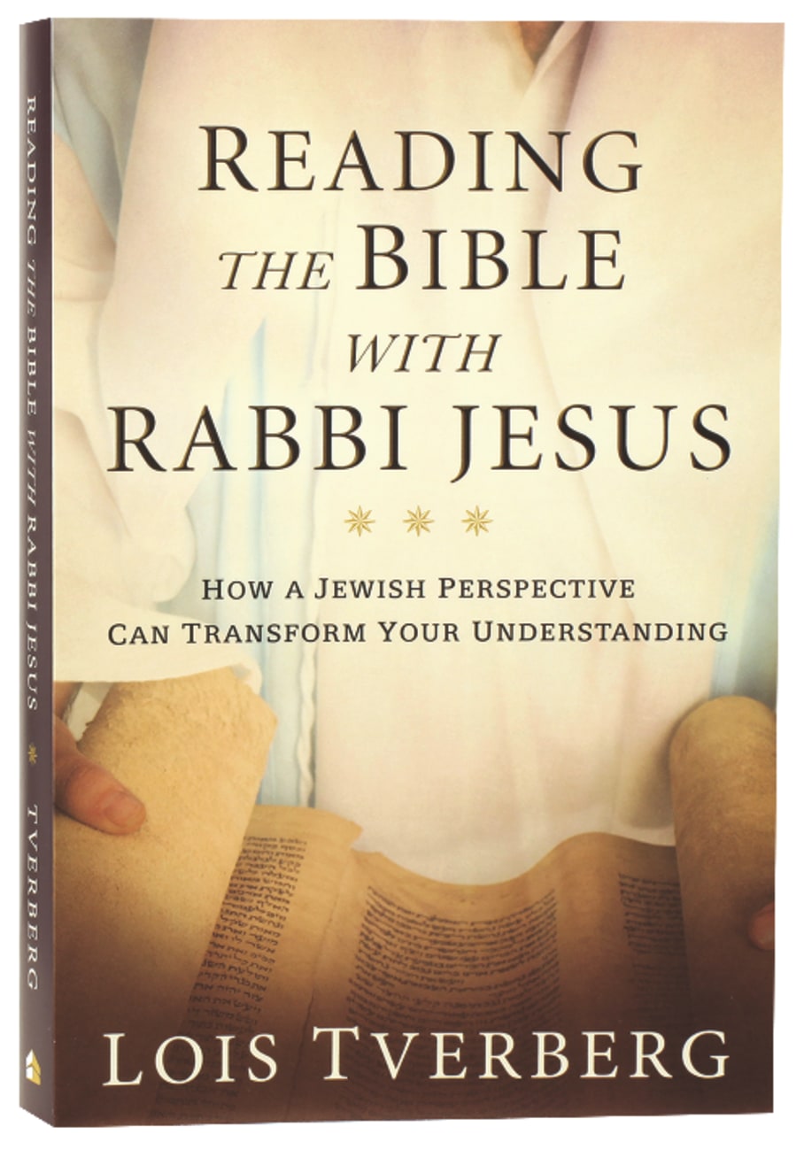 Reading the Bible With Rabbi Jesus: How a Jewish Perspective Can Transform Your Understanding Paperback
