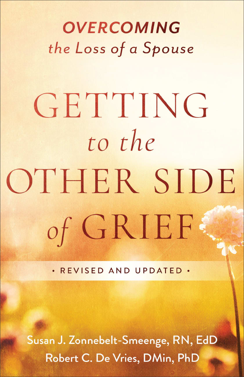 Getting to the Other Side of Grief: Overcoming the Loss of a Spouse Paperback