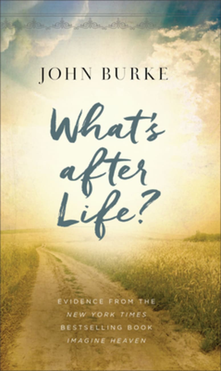 What's After Life?: Evidence From the New York Times Bestselling Book Imagine Heaven Mass Market