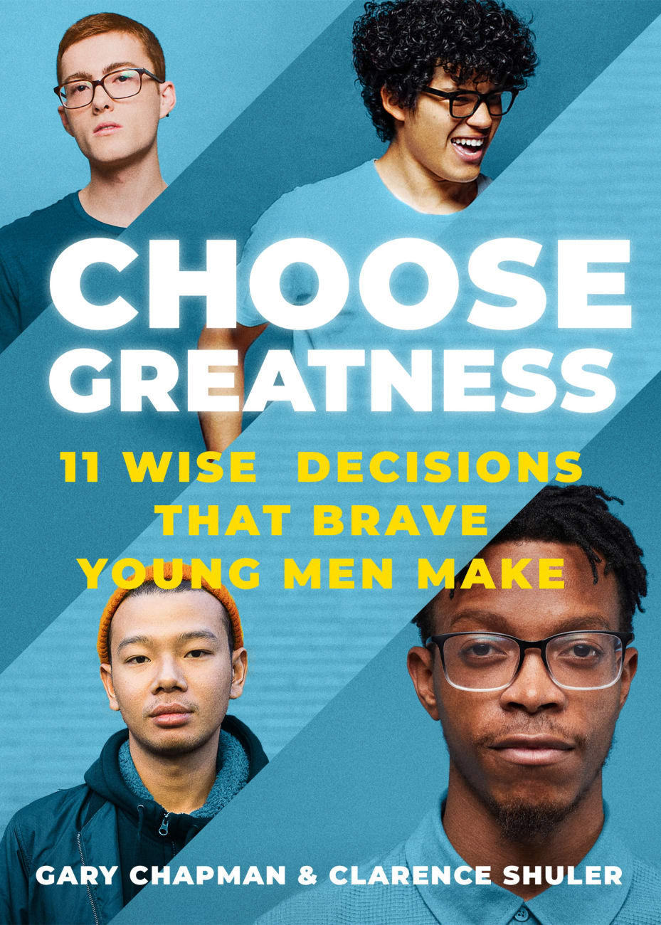 Choose Greatness: 11 Wise Decisions That Brave Young Men Make Paperback