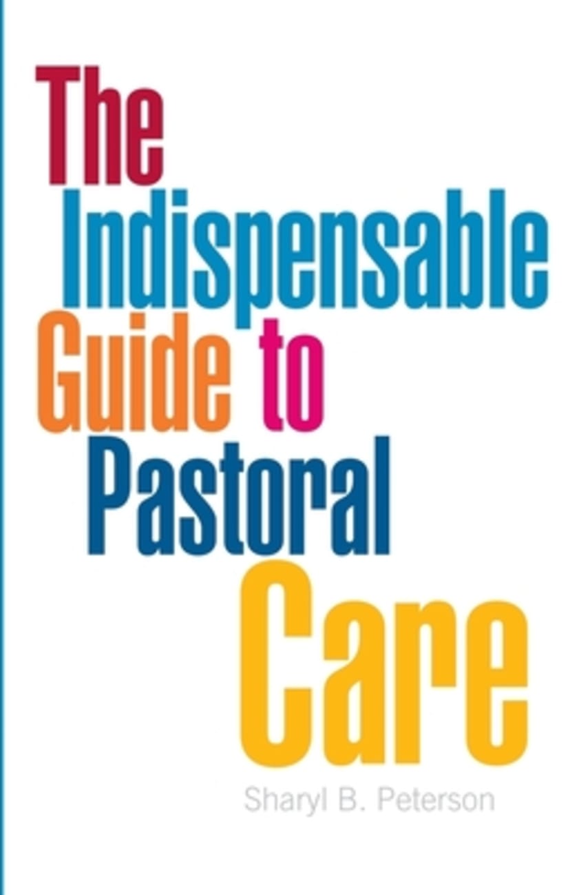 The Indispensable Guide to Pastoral Care Paperback