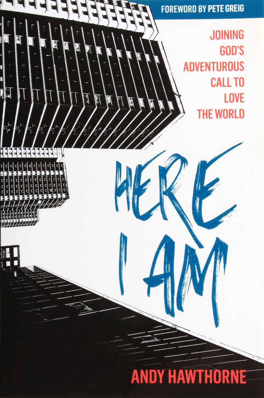 Here I Am: Joining God's Adventurous Call to Love the World Paperback