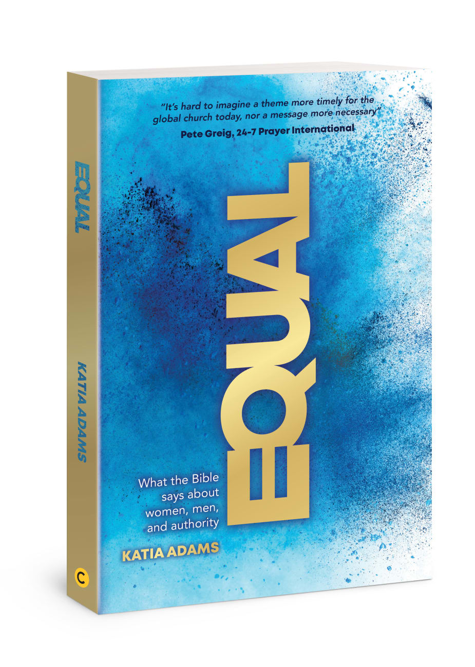 Equal: What the Bible Says About Women, Men, and Authority Paperback