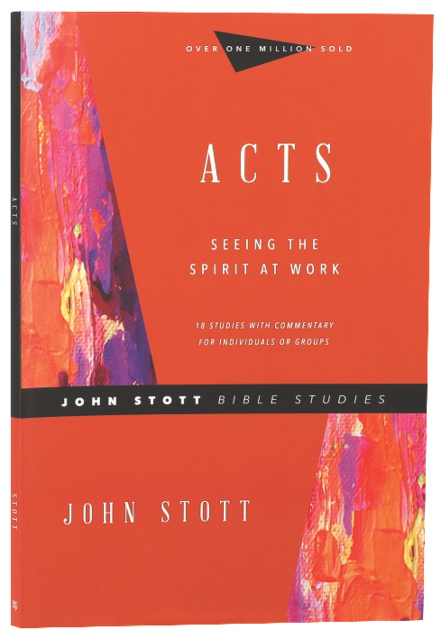 Acts: Seeing the Spirit At Work (John Stott Bible Studies Series) Paperback